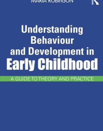 UNDERSTANDING BEHAVIOUR & DEVELOPMENT IN EARLY CHILDHOO