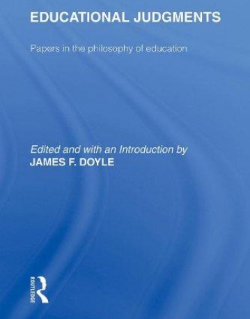 EDUCATIONAL JUDGMENTS (INTERNATIONAL LIBRARY OF THE PHILOSOPHY OF EDUCATION)