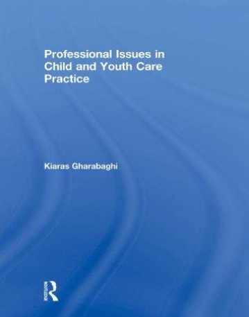 PROFESSIONAL ISSUES IN CHILD AND YOUTH CARE PRACTICE