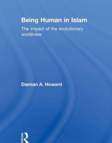 BEING HUMAN IN ISLAM : THE IMPACT OF THE EVOLUTIONARY W