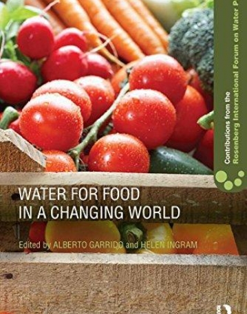 WATER FOR FOOD IN A CHANGING WORLD,