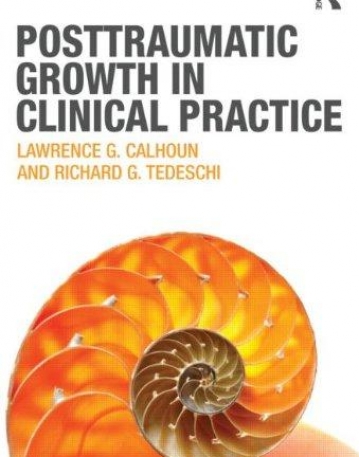 POSTTRAUMATIC GROWTH IN CLINICAL PRACTICE