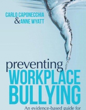 PREVENTING WORKPLACE BULLYING: AN EVIDENCE-BASED GUIDE FOR MANAGERS AND EMPLOYEES