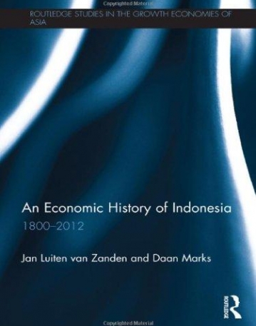 AN ECONOMIC HISTORY OF INDONESIA: 1800-2010 (ROUTLEDGE
