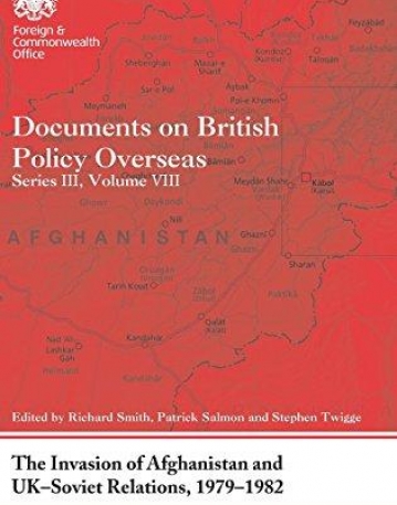 THE INVASION OF AFGHANISTAN AND UK-SOVIET RELATIONS, 19