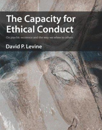 THE CAPACITY FOR ETHICAL CONDUCT:ON PSYCHIC EXISTENCE AND THE WAY WE RELATE TO OTHERS ? A PSYCHODYNA