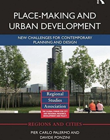 Place-making and Urban Development: New challenges for contemporary planning and design (Regions and Cities)