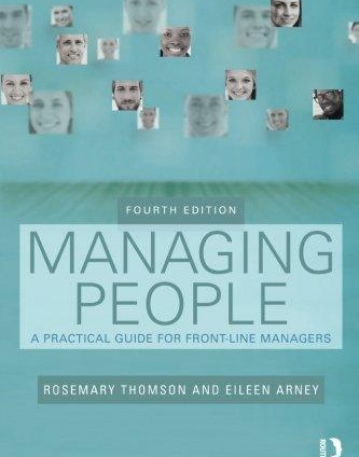 Managing People: A Practical Guide for Front-line Managers