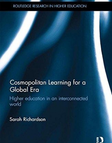 Cosmopolitan Learning for a Global Era: Higher education in an interconnected world