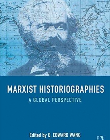 Marxist Historiographies: A Global Perspective