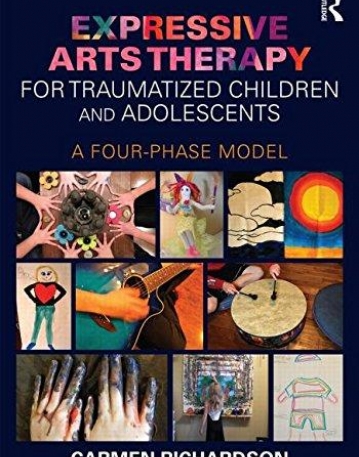 Expressive Arts Therapy for Traumatized Children and Adolescents: A Four-Phase Model