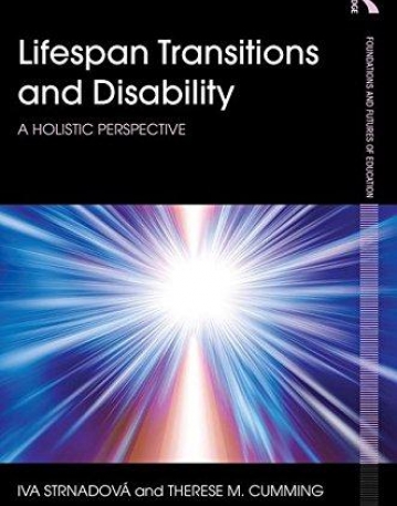 Lifespan Transitions and Disability: A holistic perspective (Foundations and Futures of Education)