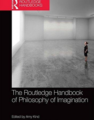 The Routledge Handbook of Philosophy of Imagination