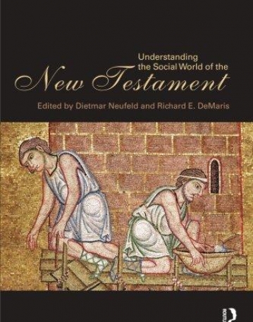 UNDERSTANDING THE SOCIAL WORLD OF THE NEW TESTAMENT