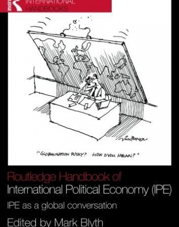 ROUTLEDGE HANDBOOK OF INTERNATIONAL POLITICAL ECONOMY (