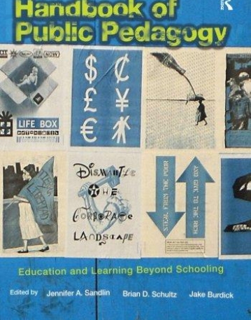 HANDBOOK OF PUBLIC PEDAGOGY: EDUCATION AND LEARNING BEYOND SCHOOLING (STUDIES IN CURRICULUM THEORY SERIES)