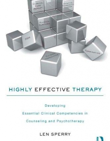 HIGHLY EFFECTIVE THERAPY: DEVELOPING CLINICAL COMPETENCIES IN COUNSELING AND PSYCHOTHERAPY