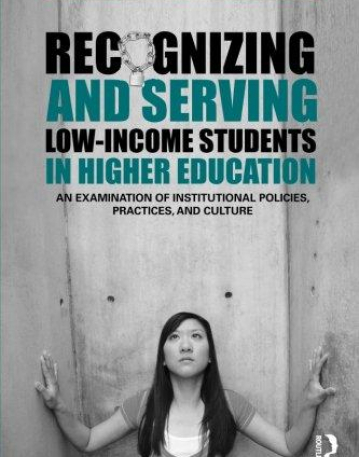 RECOGNIZING AND SERVING LOW-INCOME STUDENTS IN HIGHER E