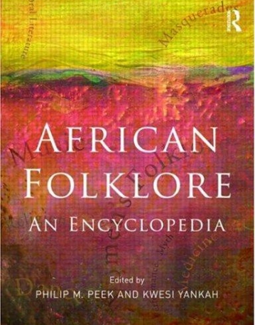 AFRICAN FOLKLORE: AN ENCYCLOPEDIA