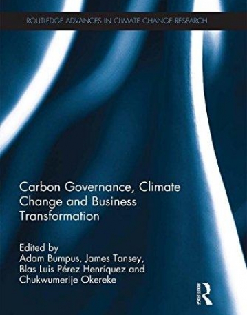 Carbon Governance, Climate Change and Business Transformation (Routledge Advances in Climate Change Research)