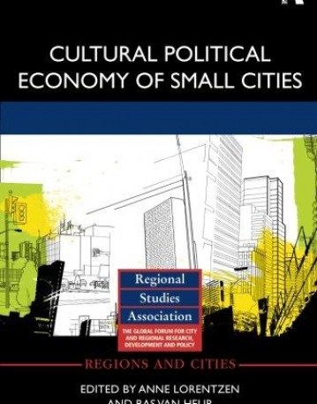 Cultural Political Economy of Small Cities (Regions and Cities)