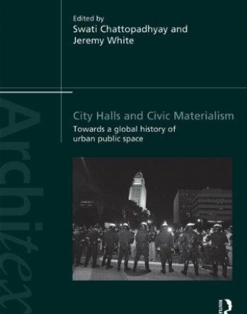 City Halls and Civic Materialism: Towards a Global History of Urban Public Space (Architext)