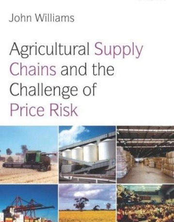 Agricultural Supply Chains and the Challenge of Price Risk (Earthscan Food and Agriculture)