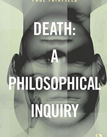 Death: A Philosophical Inquiry