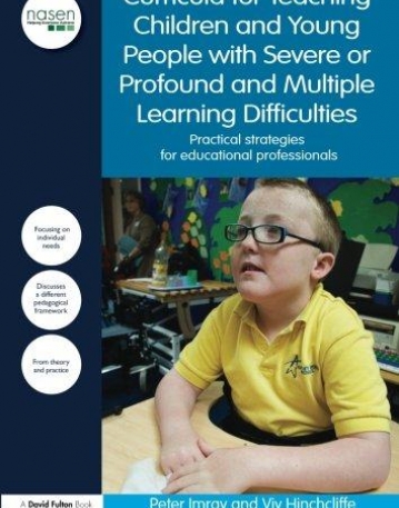 Curricula for Teaching Children and Young People with Severe or Profound and Multiple Learning Difficulties: Practical strategies for educational...
