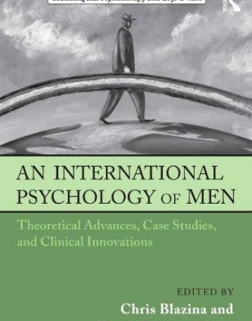 INTERNATIONAL PSYCHOLOGY OF MEN (ROUTLEDGE SERIES ON CO