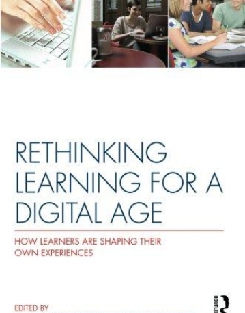 RETHINKING LEARNING FOR A DIGITAL AGE