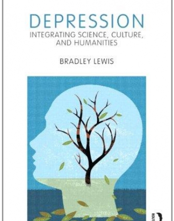 Depression: Integrating Science, Culture, and Humanities (Routledge Series Integrating Science and Culture)
