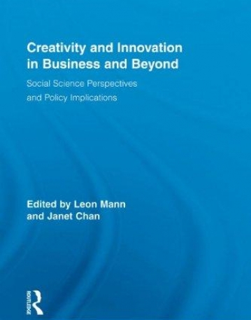CREATIVITY AND INNOVATION IN BUSINESS AND BEYOND