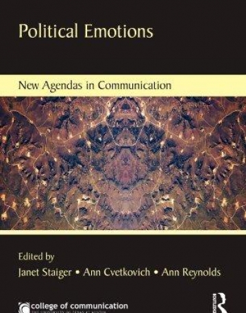 POLITICAL EMOTIONS (NEW AGENDAS IN COMMUNICATION SERIES