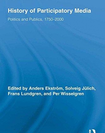 HISTORY OF PARTICIPATORY MEDIA : POLITICS AND PUBLICS,