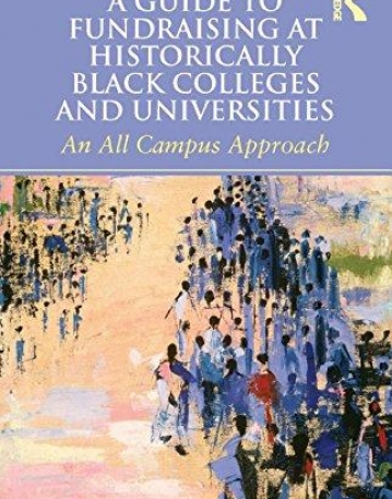 GUIDE TO FUNDRAISING AT HBCUS, A