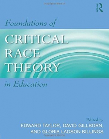 FOUNDATIONS OF CRITICAL RACE THEORY IN EDUCATION