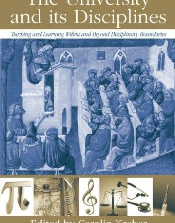 UNIVERSITY AND ITS DISCIPLINES: TEACHING AND LEARNING WITHIN AND BEYOND DISCIPLINARY BOUNDARIES,THE