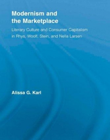 MODERNISM AND THE MARKETPLACE LITERARY CULTURE AND CONS