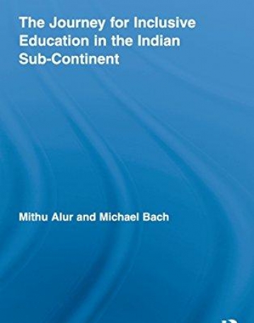 JOURNEY FOR INCLUSIVE EDUCATION IN THE INDIAN SUB-CONTINENT,THE