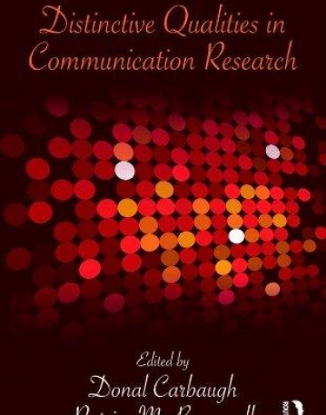 DISTINCTIVE QUALITIES OF COMMUNICATION RESEARCH