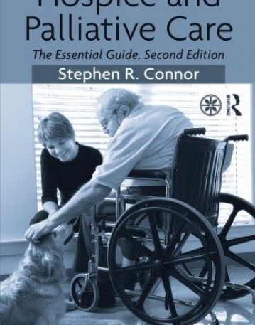 HOSPICE AND PALLIATIVE CARE: THE ESSENTIAL GUIDE
