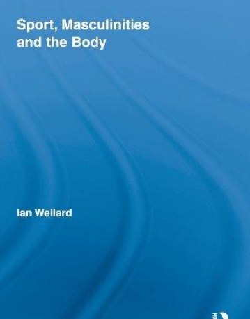 SPORT, MASCULINITIES AND THE BODY