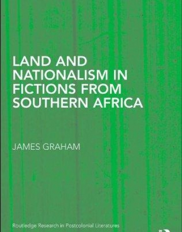 LAND AND NATIONALISM IN FICTIONS FROM SOUTHERN AFRICA