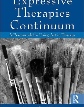 EXPRESSIVE THERAPIES CONTINUUM : A FRAMEWORK FOR USING