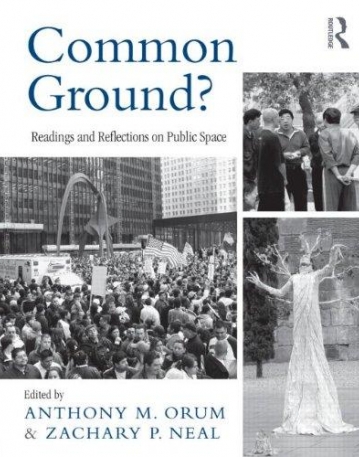 COMMON GROUND?: READINGS AND REFLECTIONS ON PUBLIC SPACE (METROPOLIS AND MODERN LIFE)