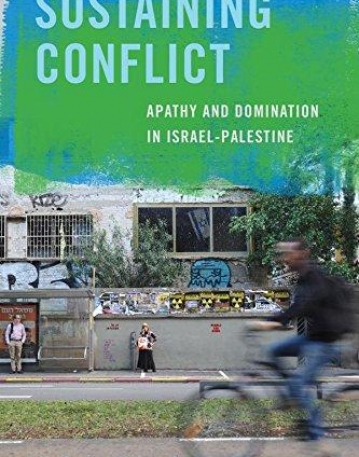 Sustaining Conflict: Apathy and Domination in Israel-Palestine