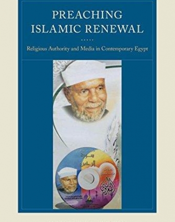 Preaching Islamic Renewal: Religious Authority and Media in Contemporary Egypt