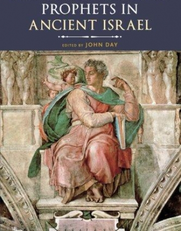 Prophecy and the Prophets in Ancient Israel: Proceedings of the Oxford Old Testament Seminar (The Library of Hebrew Bible/Old Testament Studies)