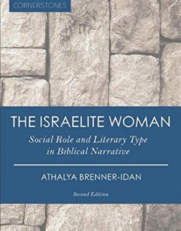 The Israelite Woman: Social Role and Literary Type in Biblical Narrative (Cornerstones)